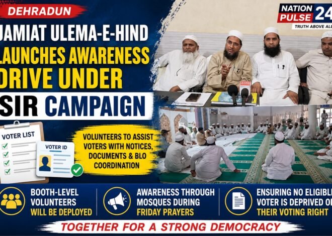 Jamiat Ulema-e-Hind Launches Awareness Drive to Help Eligible Voters During SIR Campaign in Dehradun