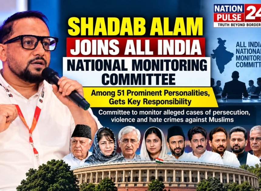 Shadab Alam Joins All India National Monitoring Committee