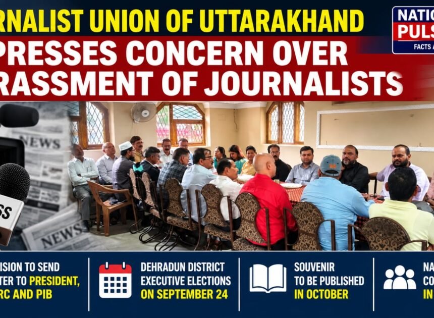 Journalist Union of Uttarakhand Expresses Concern Over Harassment of Journalists