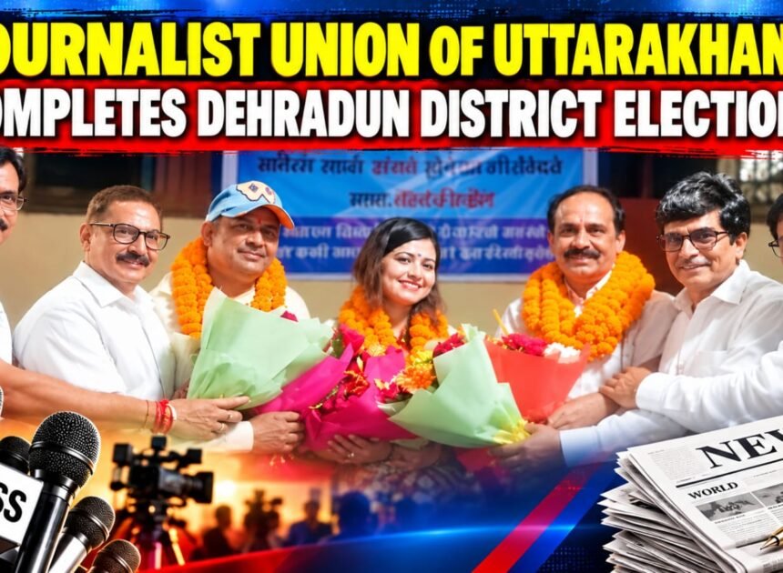 Journalist Union of Uttarakhand Elects New Dehradun District Body